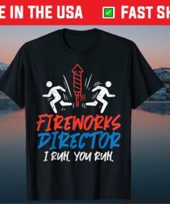 Fireworks Director I Run You Run Funny 4th of July Classic T-Shirt