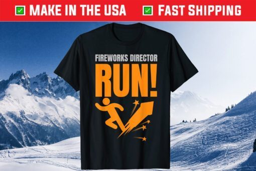 Fireworks Director If I Run, You Run 4th Of July Classic T-Shirt