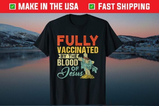 Fully Vaccinated By The Blood Of Jesus Christian Classic T-Shirt