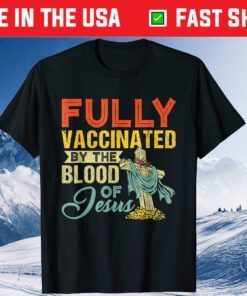 Fully Vaccinated By The Blood Of Jesus Christian Classic T-Shirt