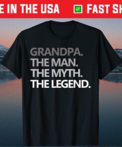 GRANDPA THE MAN THE MYTH THE LEGEND Father's Day Classic T-Shirt