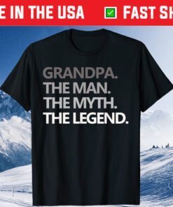 GRANDPA THE MAN THE MYTH THE LEGEND Father's Day Classic T-Shirt