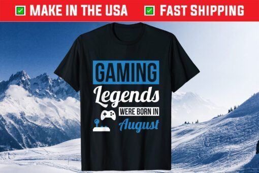 Gaming Legends Were Born In August Gamer Kid Birthday Gift T-Shirt