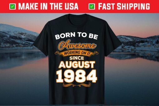 Genuine Quality Born in August 1984 35th Birthday Classic T-Shirt