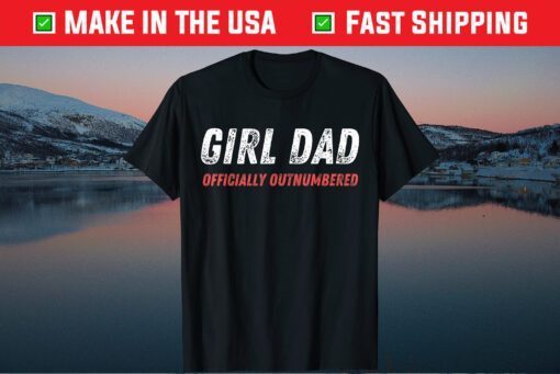 Girl Dad Outnumbered Father's Day Us 2021 T-Shirt
