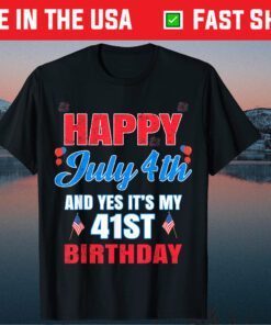 Happy 4 July And Yes It's My 41st Birthday Since July 1980 Classic T-Shirt