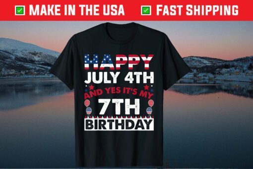 Happy July 4th and Yes It's My 7th Birthday Independence Day Us 2021 T-Shirt