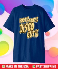 Hootie tootie Disco Cutie Us 2021 T-Shirt