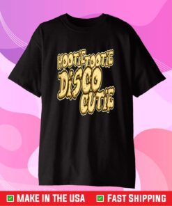 Hootie tootie Disco Cutie Us 2021 T-Shirt