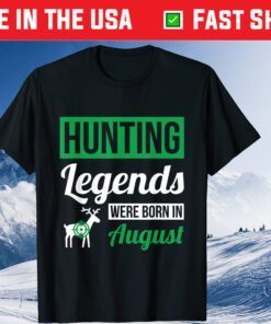 Hunting Legends Were Born In August Birthday Classic T-Shirt