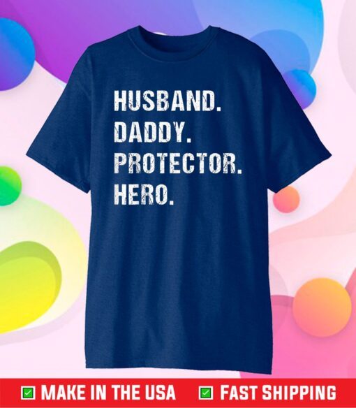 Husband Daddy Protector Hero Father Day Classic T-Shirt