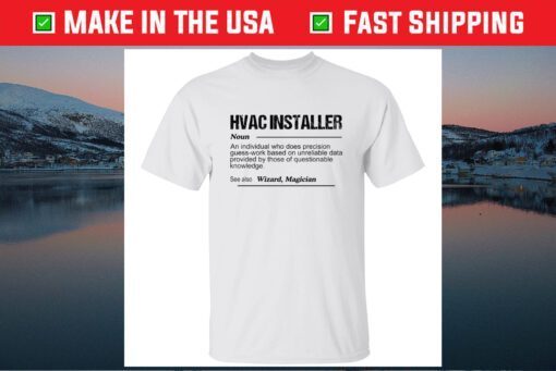 Hvac Installer Noun An Individual Who Does Precision Guess Us 2021 T-Shirt