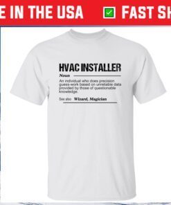 Hvac Installer Noun An Individual Who Does Precision Guess Us 2021 T-Shirt