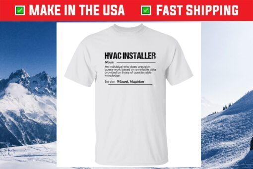 Hvac Installer Noun An Individual Who Does Precision Guess Us 2021 T-Shirt