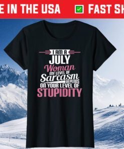 I Am A July Woman Birthday T-Shirt