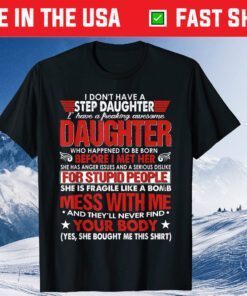 I Dont Have A Step Daughter I Have Awesome Daughter Classic T-Shirt