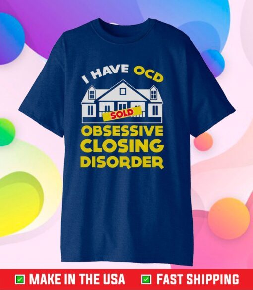 I Have OCD Sold Obsessive Closing Disorder Gift T-Shirt