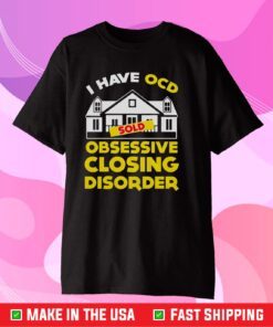 I Have OCD Sold Obsessive Closing Disorder Gift T-Shirt