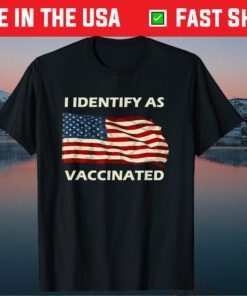 I Identify As Vaccinated Patriotic American Flag 4th of July Classic T-Shirt