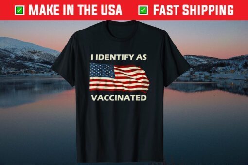 I Identify As Vaccinated Patriotic American Flag 4th of July Classic T-Shirt