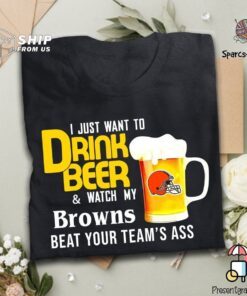 I Just Want To Drink Beer And Watch Browns Football Team Classic T-Shirt