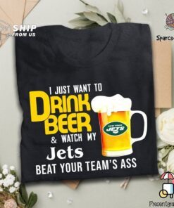 I Just Want To Drink Beer And Watch Jets Football Team Gift T-Shirt