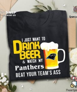I Just Want To Drink Beer And Watch Panthers Football Team Unisex T Shirt