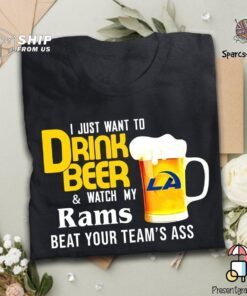 I Just Want To Drink Beer And Watch Rams Football Team Us 2021 T Shirt