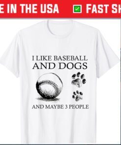 I Like Baseball And Dogs And Maybe 3 People Classic T-Shirt