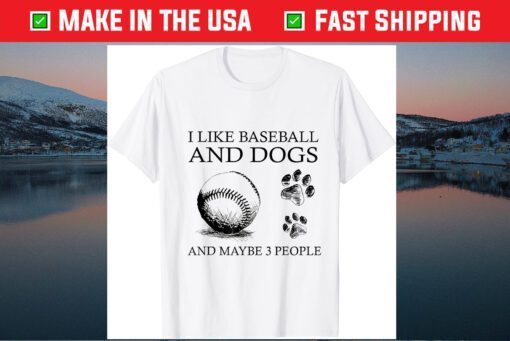 I Like Baseball And Dogs And Maybe 3 People Classic T-Shirt