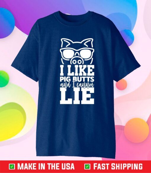 I Like Big Butts And I Can Not Lie Gift T-Shirt