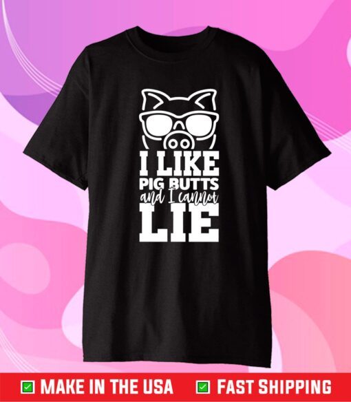 I Like Big Butts And I Can Not Lie Gift T-Shirt