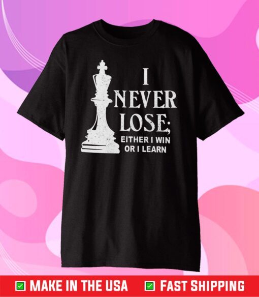 I Never Lose I Either Win Or Learn Classic T-Shirt