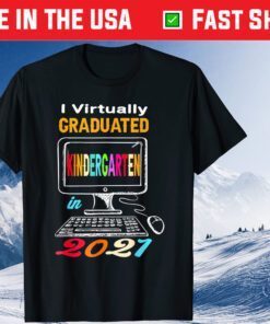 I Virtually graduated Kindergarten In 2021 Graduation Classic T-Shirt