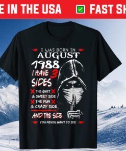 I Was Born In August 1988 I Have 3 Sides Unisex T-Shirt