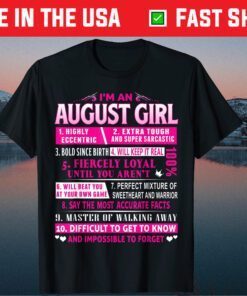 I'm An August Girl August Birthday Classic T-Shirt