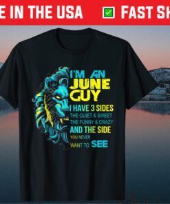 I'm An June Guy I Have 3 Sided Classic T-Shirt