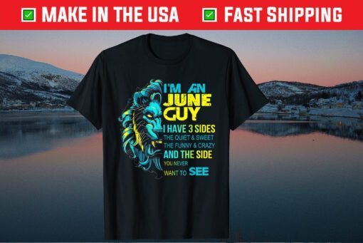 I'm An June Guy I Have 3 Sided Classic T-Shirt