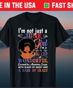 I'm Not Just A June Girl Classic T-Shirt