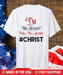 I'm The Reason For The Season Chris Classic T-Shirt