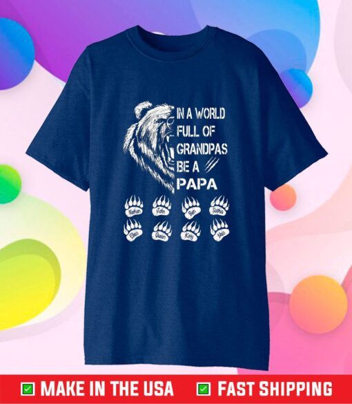 In A World Full Of Grandpas Be A Papa Fathers Day Classic T-Shirt