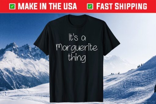 It's A Marguerite Thing Classic T-Shirt