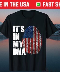 It's In My DNA Fingerprint Flag America 4th of July Gift T-Shirt