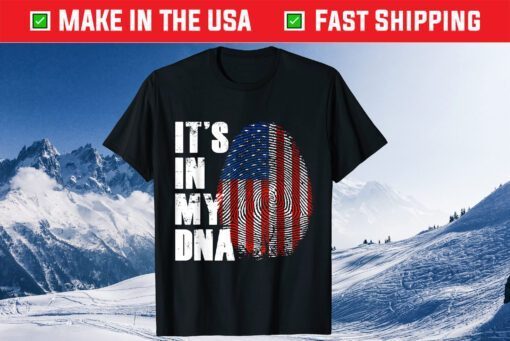 It's In My DNA Fingerprint Flag America 4th of July Gift T-Shirt