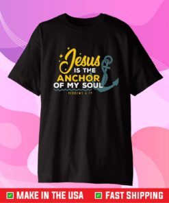 Jesus Is The Anchor Of My Soul Classic T-Shirt