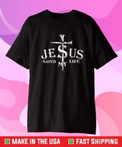 Jesus Saved My Life T-Shirt