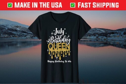 July Birthday Queen Happy Birthday To Me Classic T-Shirt