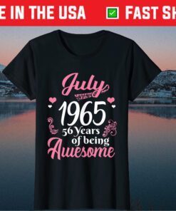 July Girls 1965 Birthday 56 Years Old Awesome Since 1965 Classic T-Shirt