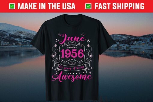 June 1956 65 Years Of Being Awesome 65 Years Old Classic T-Shirt