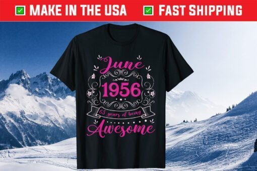 June 1956 65 Years Of Being Awesome 65 Years Old Classic T-Shirt